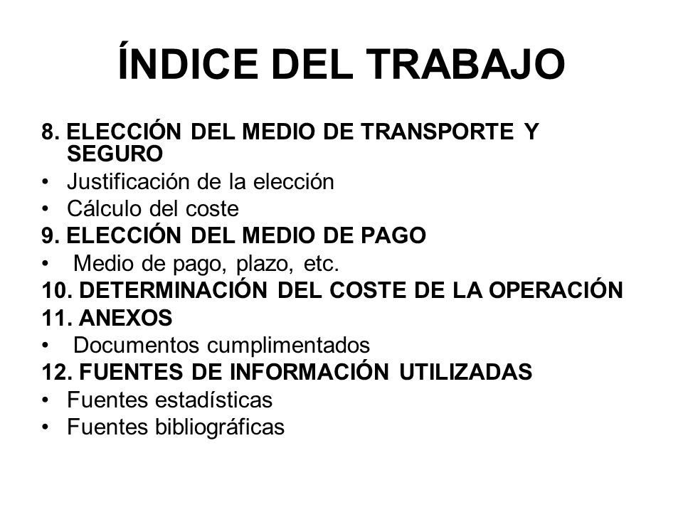 ÍNDICE DEL TRABAJO 8. ELECCIÓN DEL MEDIO DE TRANSPORTE Y SEGURO