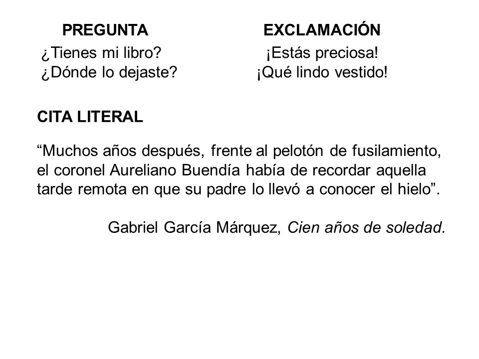 PREGUNTA EXCLAMACIÓN. ¿Tienes mi libro ¿Dónde lo dejaste ¡Estás preciosa! ¡Qué lindo vestido!