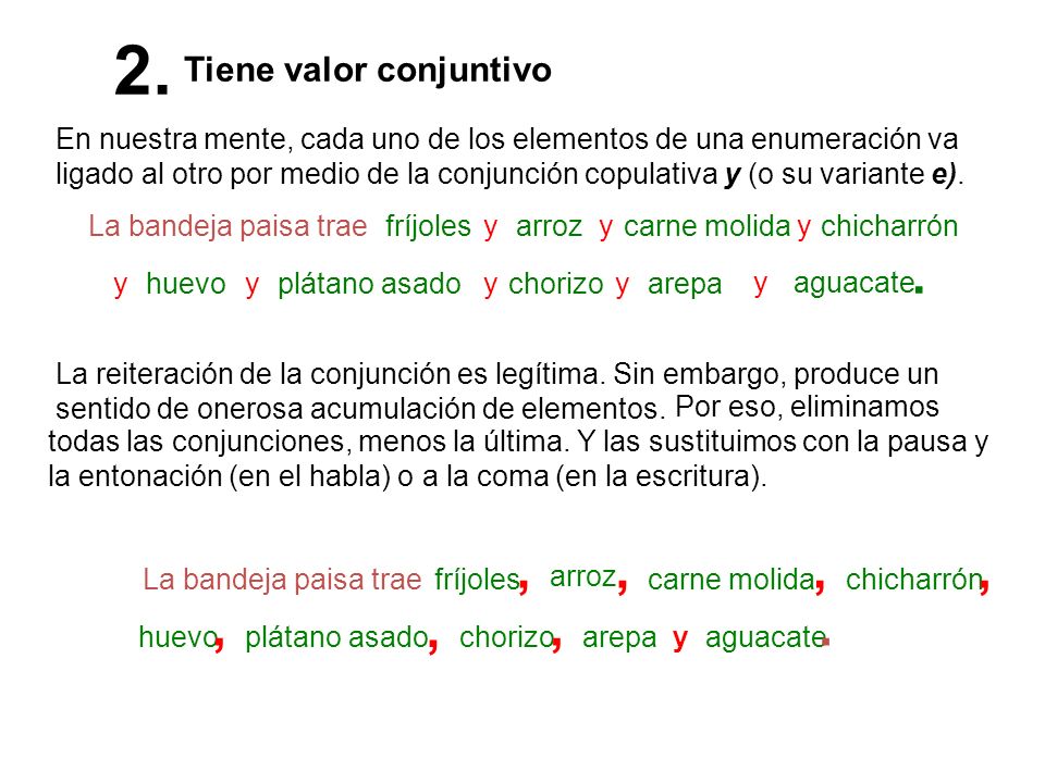 2. . , , , , , , , . Tiene valor conjuntivo