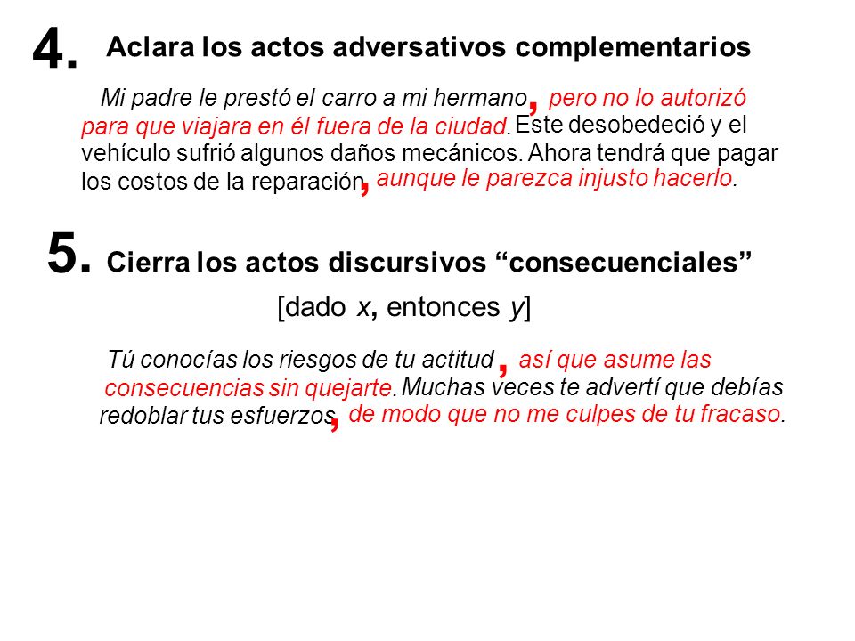 4. 5. , , , , Aclara los actos adversativos complementarios