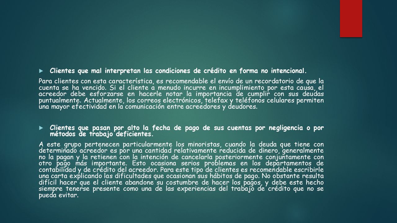 Clientes que mal interpretan las condiciones de crédito en forma no intencional.