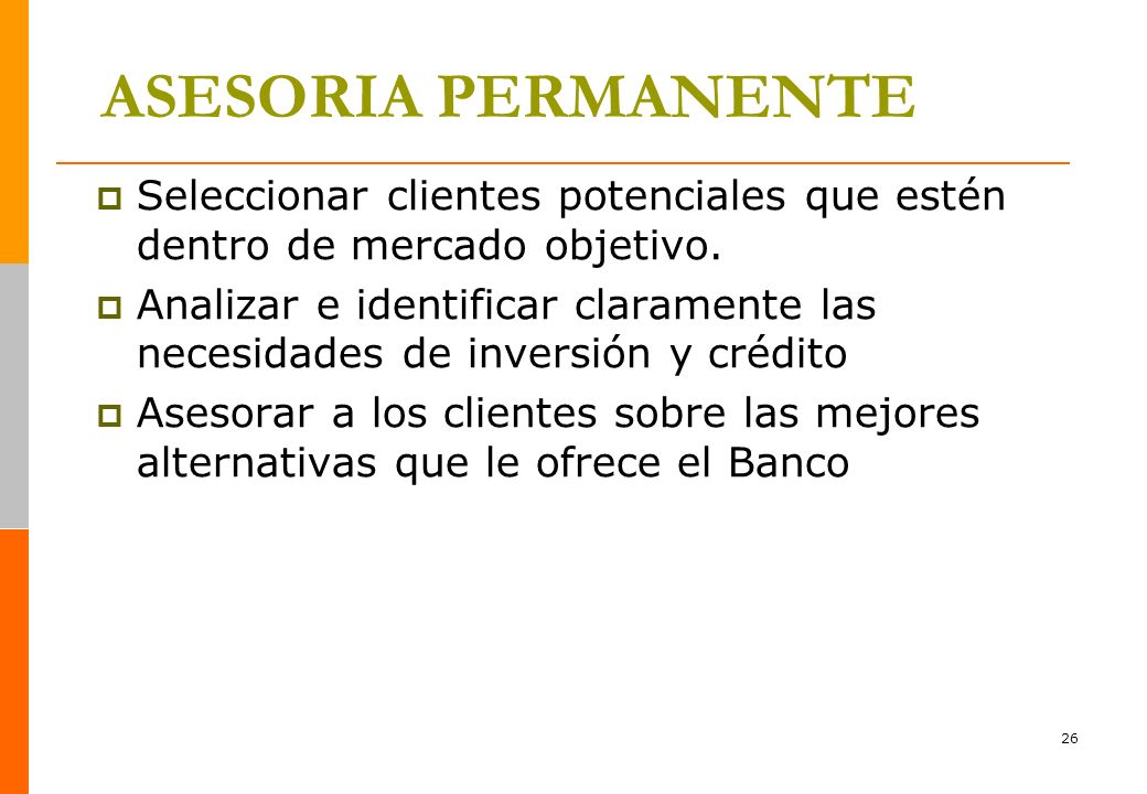 ASESORIA PERMANENTE Seleccionar clientes potenciales que estén dentro de mercado objetivo.
