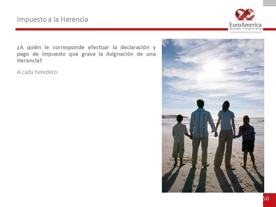 Impuesto a la Herencia ¿A quién le corresponde efectuar la declaración y pago de impuesto que grava la Asignación de una Herencia