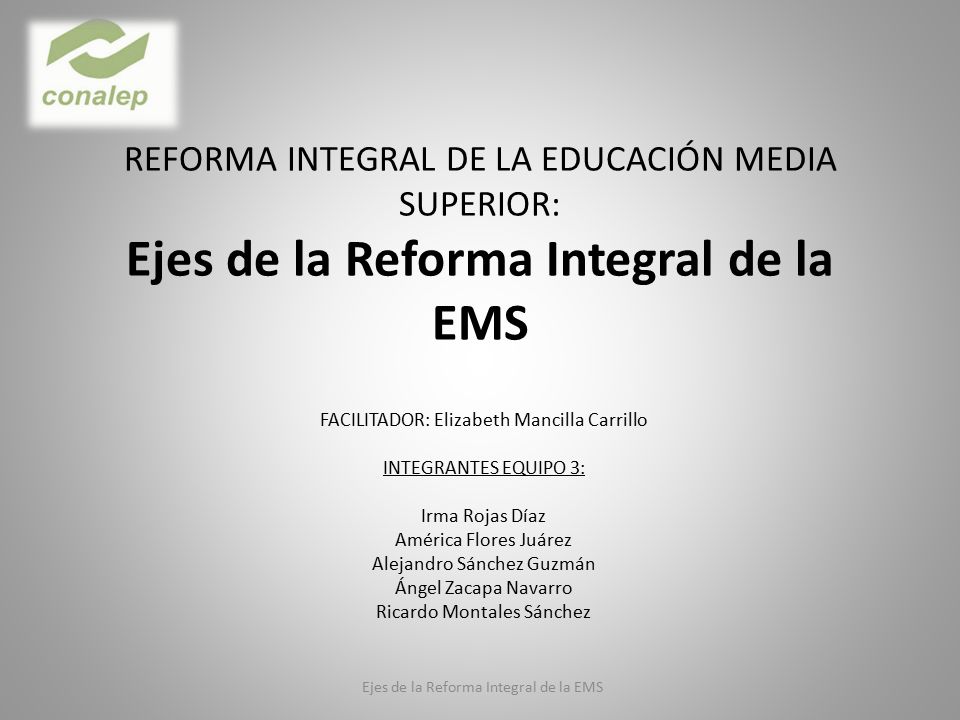 REFORMA INTEGRAL DE LA EDUCACIÓN MEDIA SUPERIOR: Ejes de la Reforma Integral de la EMS