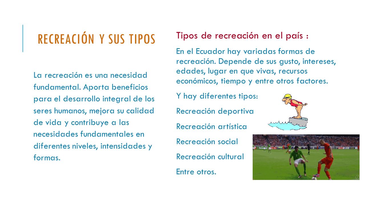 Recreación y sus tipos Tipos de recreación en el país :