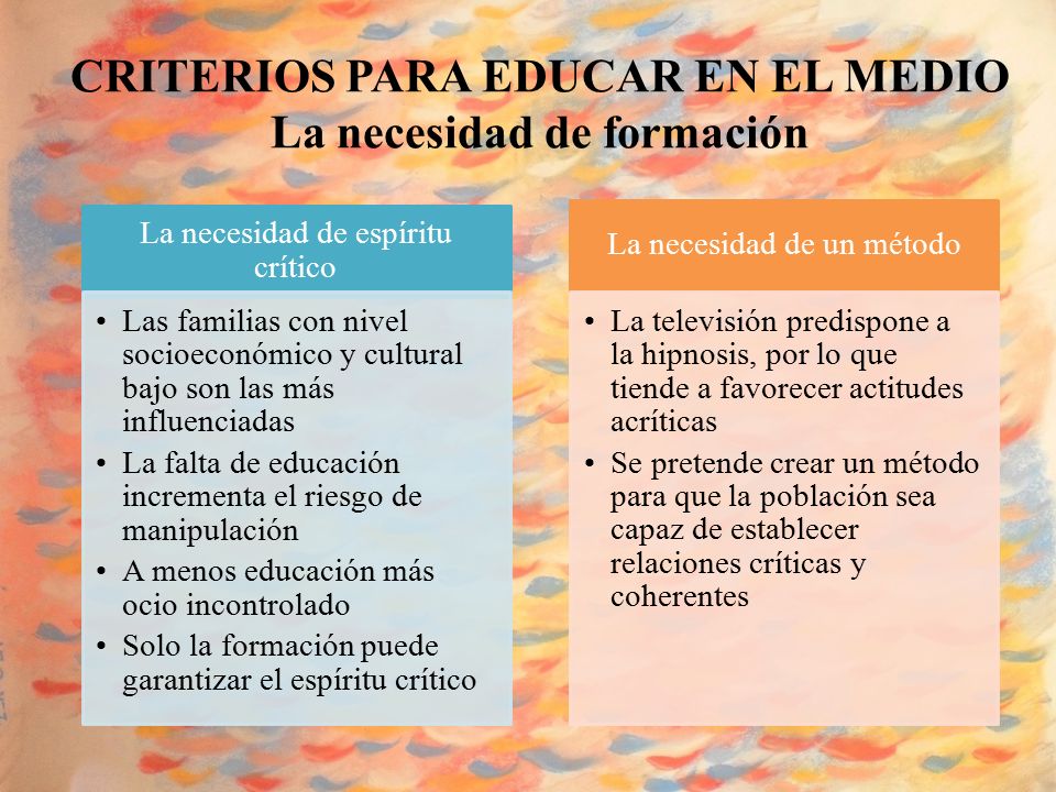 CRITERIOS PARA EDUCAR EN EL MEDIO La necesidad de formación