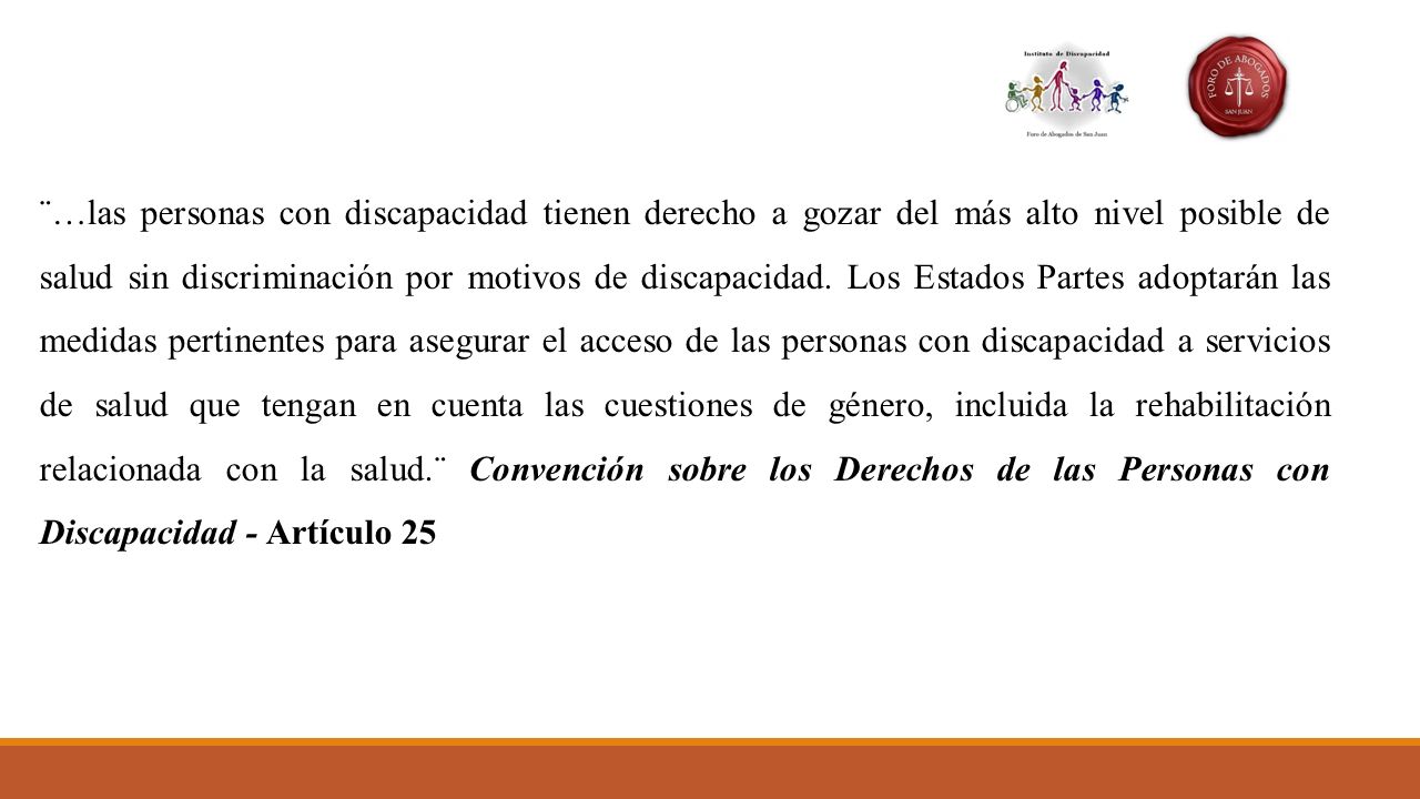 ¨…las personas con discapacidad tienen derecho a gozar del más alto nivel posible de salud sin discriminación por motivos de discapacidad.