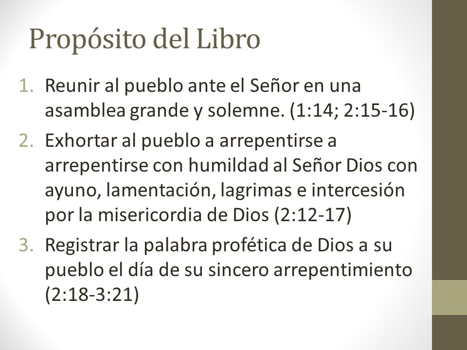 Propósito del Libro Reunir al pueblo ante el Señor en una asamblea grande y solemne. (1:14; 2:15-16)