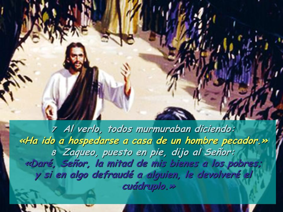 «Ha ido a hospedarse a casa de un hombre pecador.»
