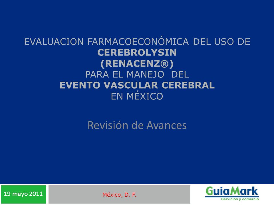 EVALUACION FARMACOECONÓMICA DEL USO DE CEREBROLYSIN (Renacenz®) PARA EL MANEJO DEL EVENTO VASCULAR CEREBRAL EN MÉXICO