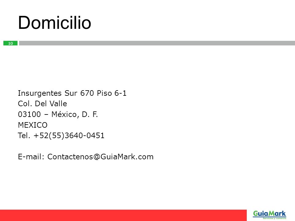 Domicilio Insurgentes Sur 670 Piso 6-1 Col. Del Valle – México, D.