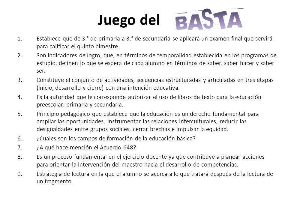 Juego del Establece que de 3.° de primaria a 3.° de secundaria se aplicará un examen final que servirá para calificar el quinto bimestre.