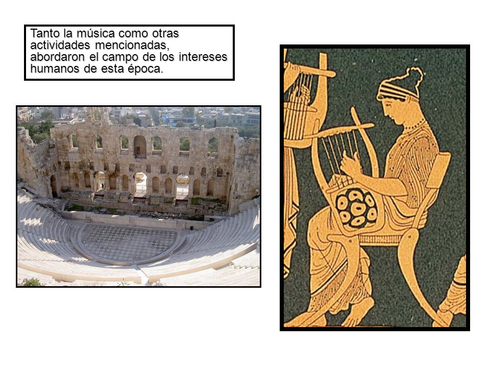 Tanto la música como otras actividades mencionadas, abordaron el campo de los intereses humanos de esta época.