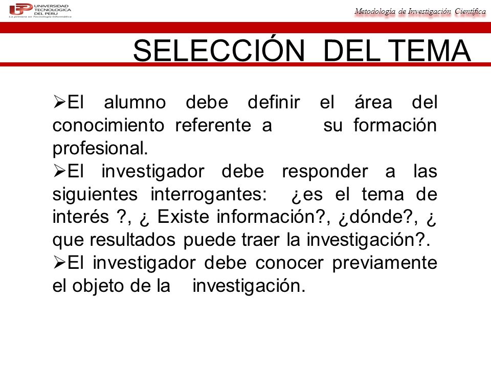 SELECCIÓN DEL TEMA El alumno debe definir el área del conocimiento referente a su formación profesional.