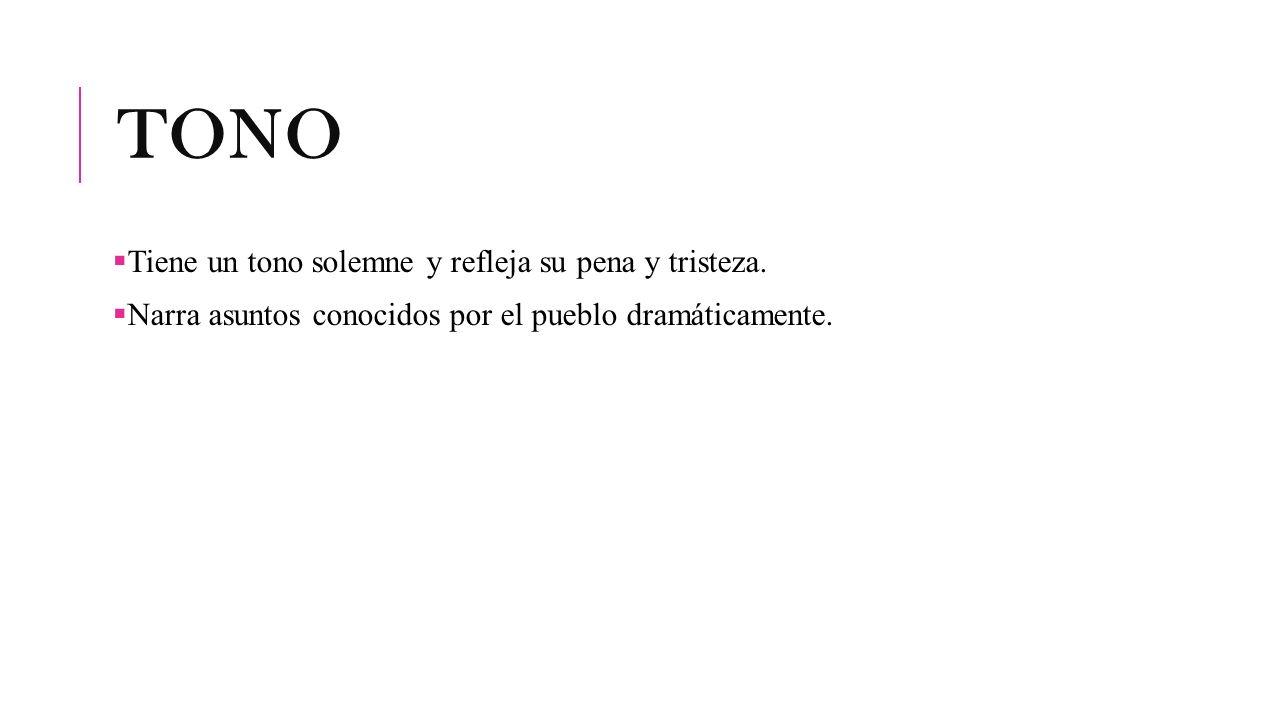 Tono Tiene un tono solemne y refleja su pena y tristeza.