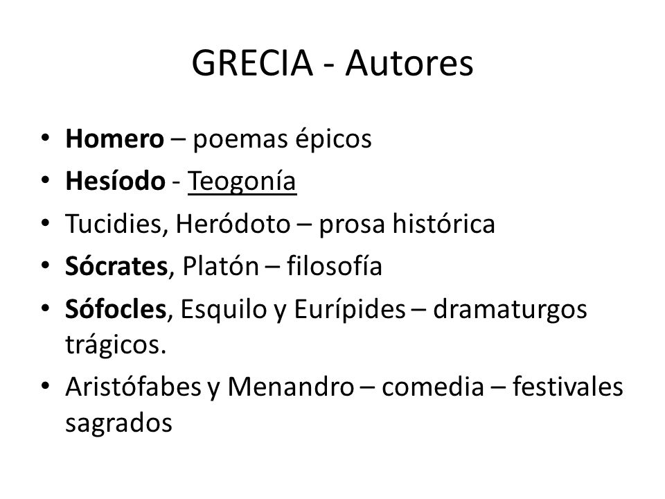 GRECIA - Autores Homero – poemas épicos Hesíodo - Teogonía