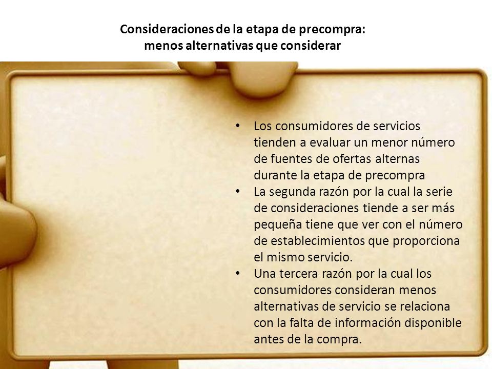 Consideraciones de la etapa de precompra: menos alternativas que considerar