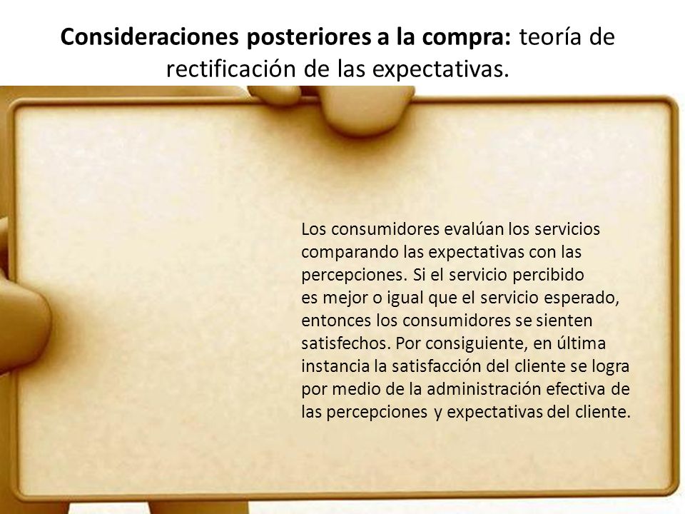 Consideraciones posteriores a la compra: teoría de rectificación de las expectativas.