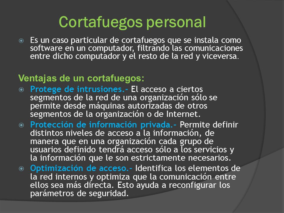 Cortafuegos personal Ventajas de un cortafuegos: