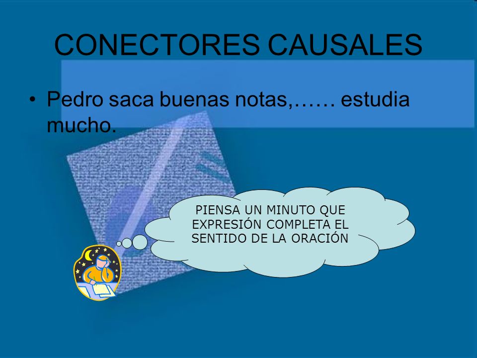PIENSA UN MINUTO QUE EXPRESIÓN COMPLETA EL SENTIDO DE LA ORACIÓN