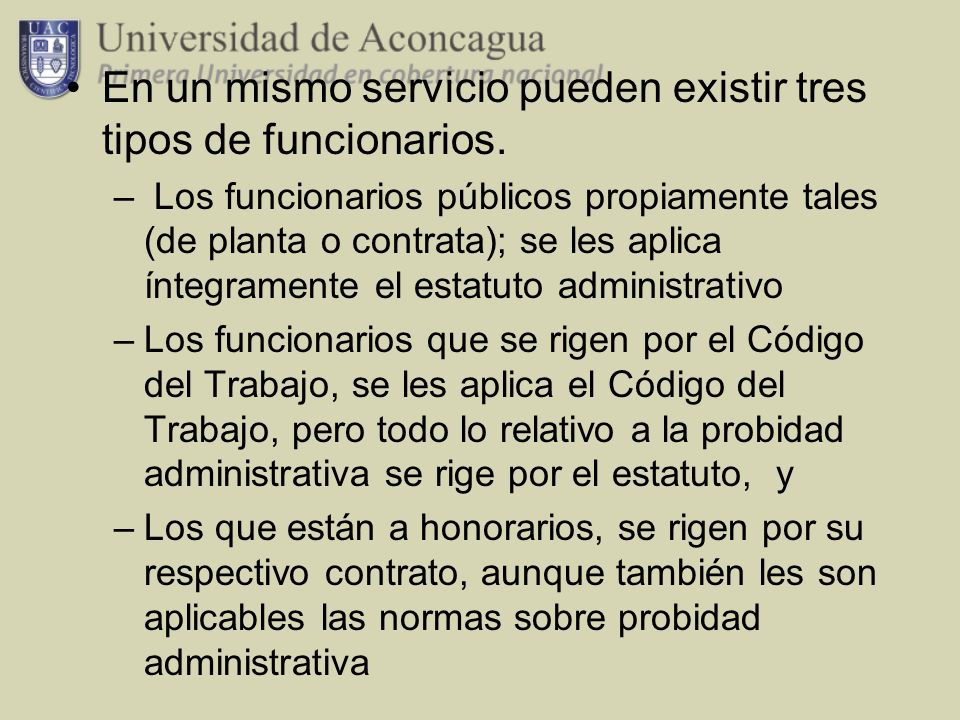 En un mismo servicio pueden existir tres tipos de funcionarios.