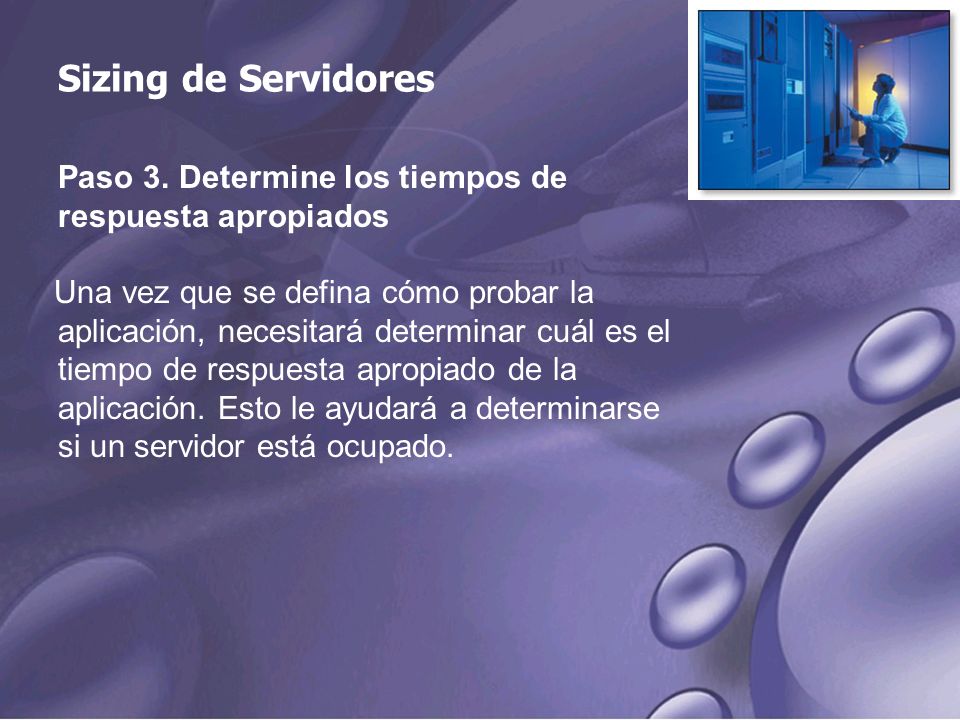 Sizing de Servidores Paso 3. Determine los tiempos de respuesta apropiados.