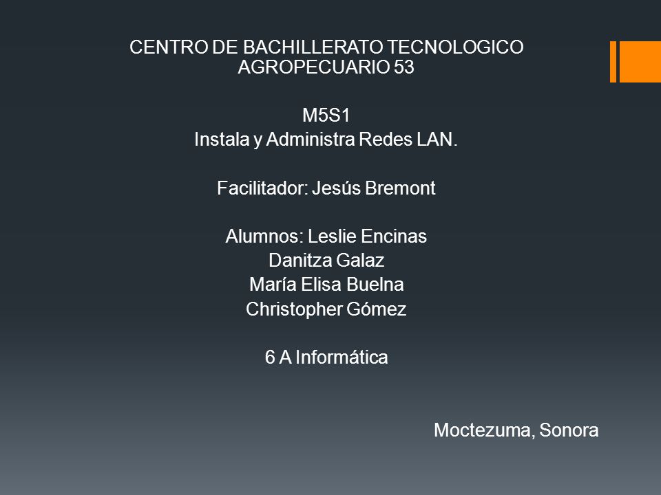 CENTRO DE BACHILLERATO TECNOLOGICO AGROPECUARIO 53 M5S1 Instala y Administra Redes LAN.