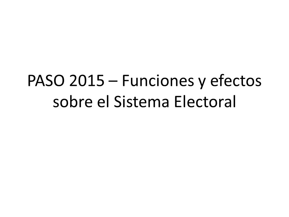PASO 2015 – Funciones y efectos sobre el Sistema Electoral