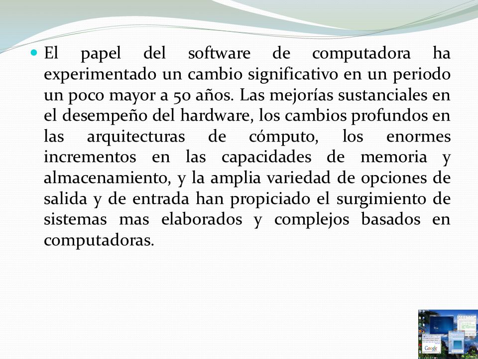El papel del software de computadora ha experimentado un cambio significativo en un periodo un poco mayor a 50 años.