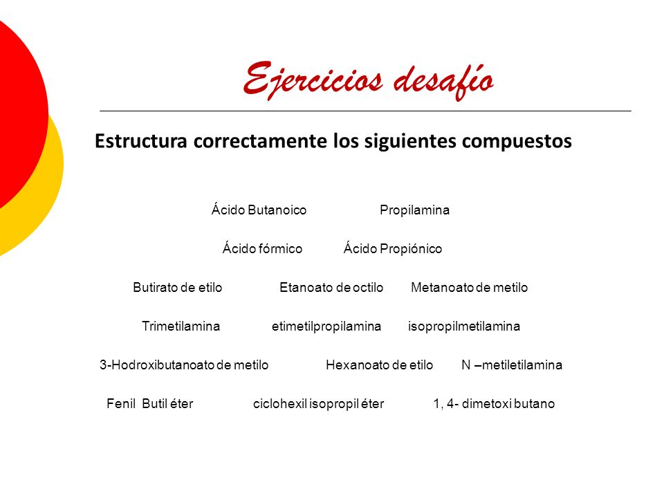Ejercicios desafío Estructura correctamente los siguientes compuestos