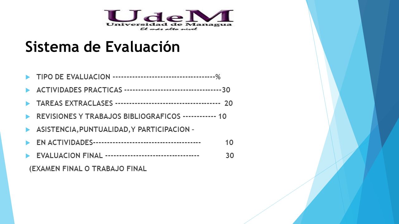 Sistema de Evaluación TIPO DE EVALUACION % ACTIVIDADES PRACTICAS