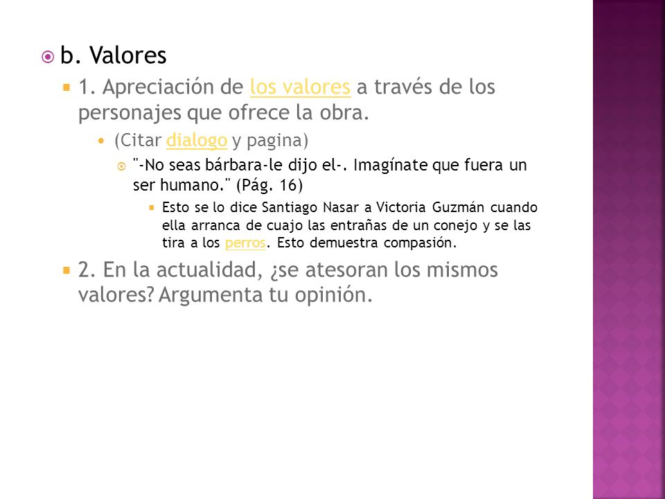 b. Valores 1. Apreciación de los valores a través de los personajes que ofrece la obra. (Citar dialogo y pagina)