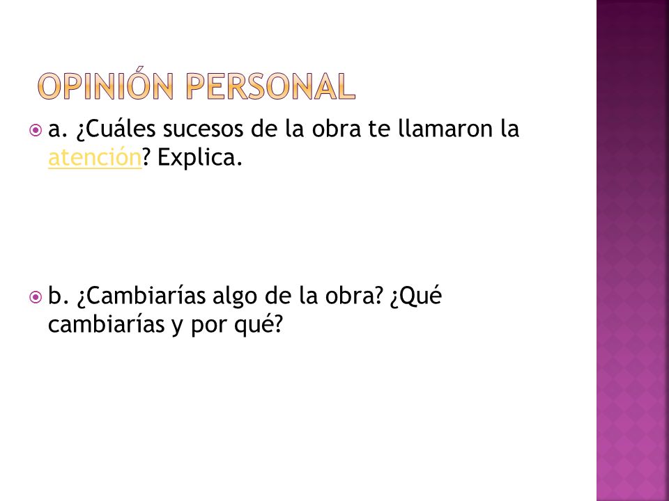 Opinión Personal a. ¿Cuáles sucesos de la obra te llamaron la atención.