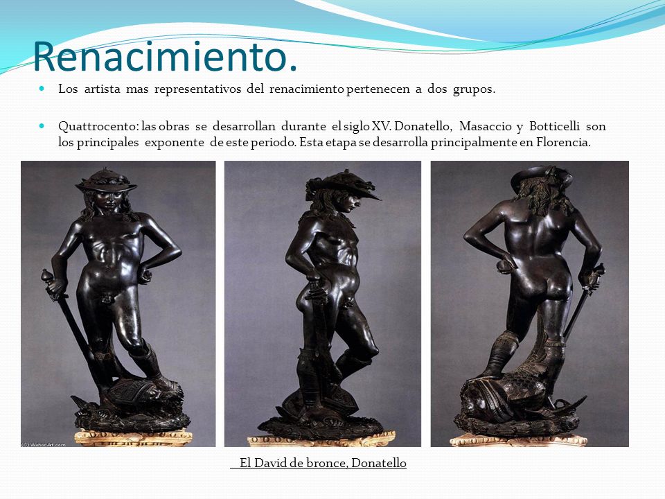 Renacimiento. Los artista mas representativos del renacimiento pertenecen a dos grupos.