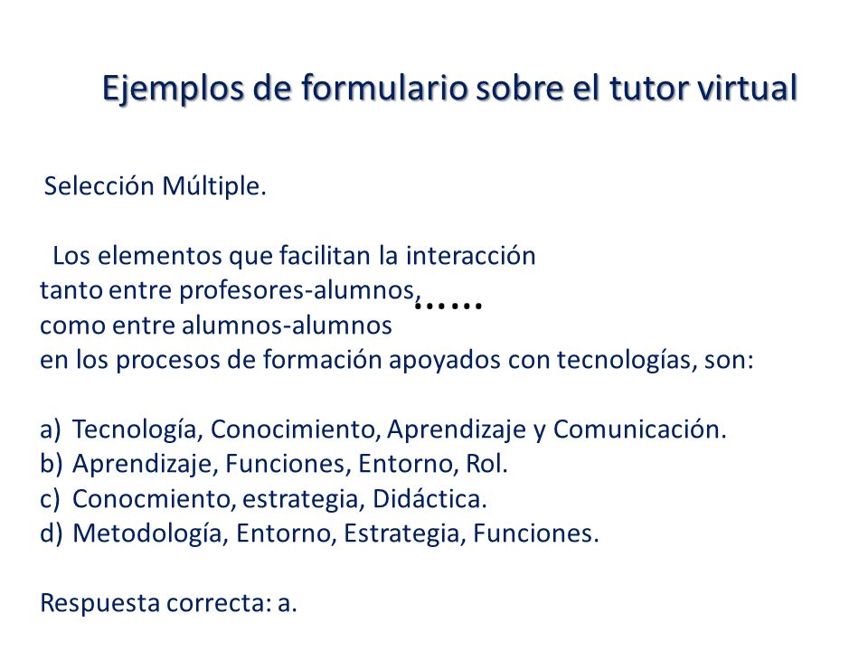 …… Ejemplos de formulario sobre el tutor virtual