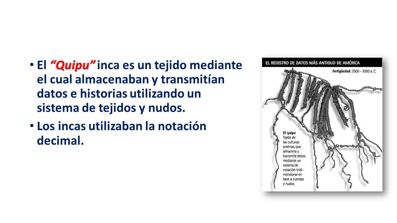 El Quipu inca es un tejido mediante el cual almacenaban y transmitían datos e historias utilizando un sistema de tejidos y nudos.