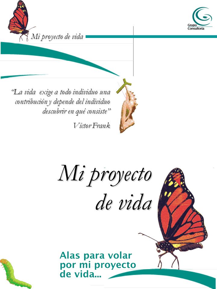 La vida exige a todo individuo una contribución y depende del individuo descubrir en qué consiste