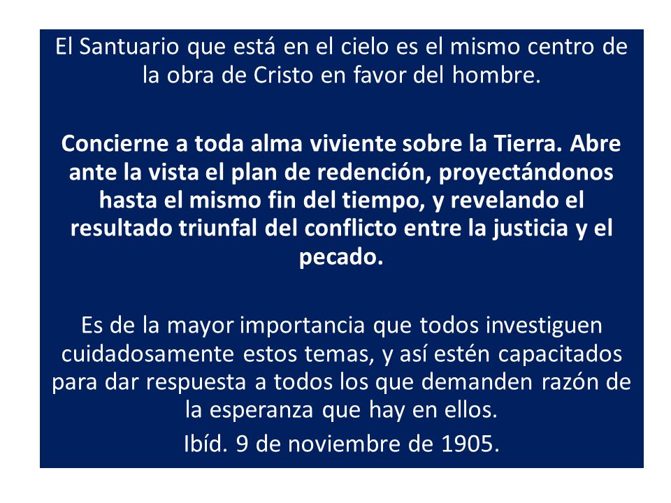 El Santuario que está en el cielo es el mismo centro de la obra de Cristo en favor del hombre.