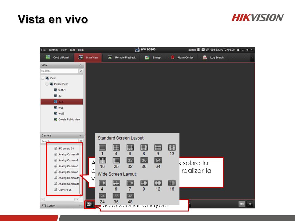 Vista en vivo Arrastrar o hacer doble click sobre la cámara de la que se desee realizar la vista en vivo.