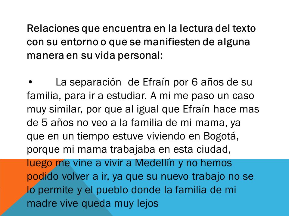 Relaciones que encuentra en la lectura del texto con su entorno o que se manifiesten de alguna manera en su vida personal: