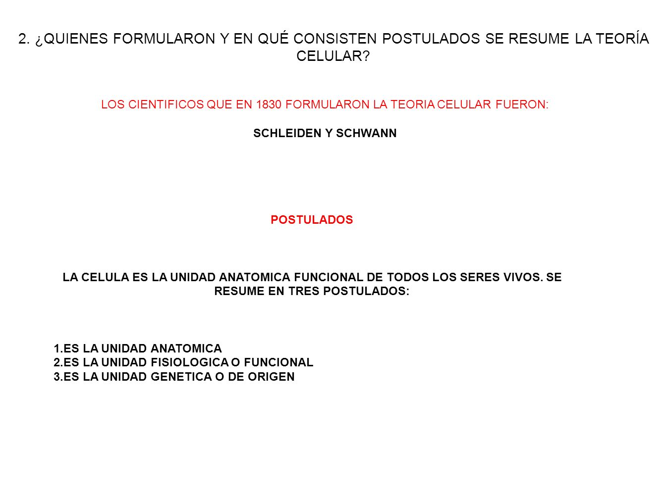 LOS CIENTIFICOS QUE EN 1830 FORMULARON LA TEORIA CELULAR FUERON: