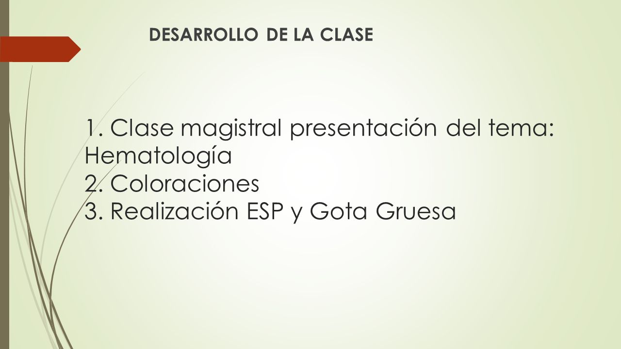 DESARROLLO DE LA CLASE 1. Clase magistral presentación del tema: Hematología 2.