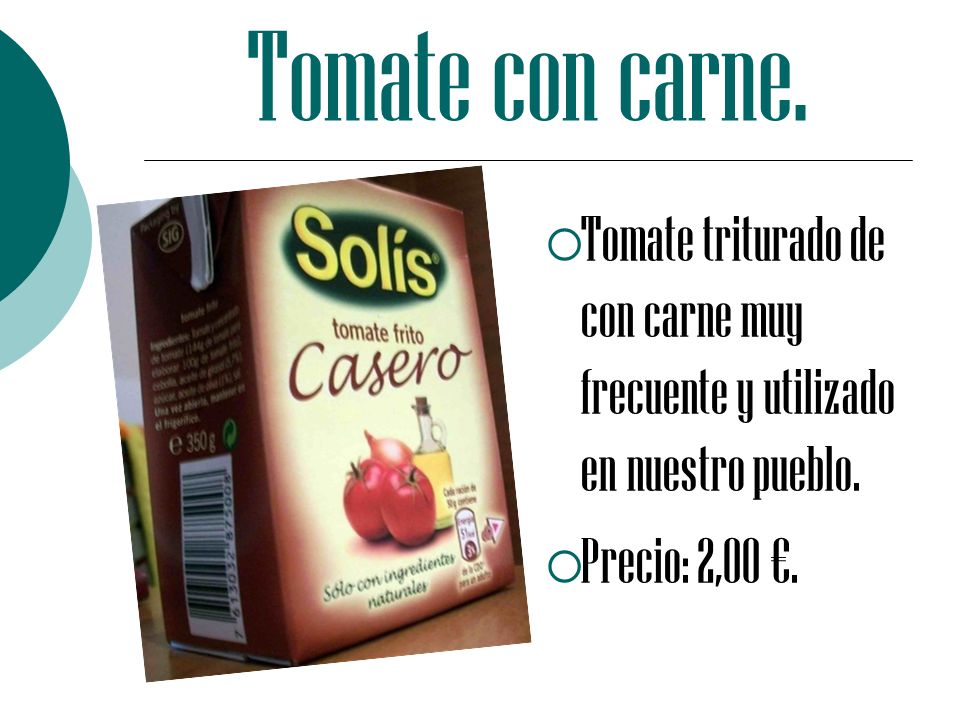 Tomate con carne. Tomate triturado de con carne muy frecuente y utilizado en nuestro pueblo.
