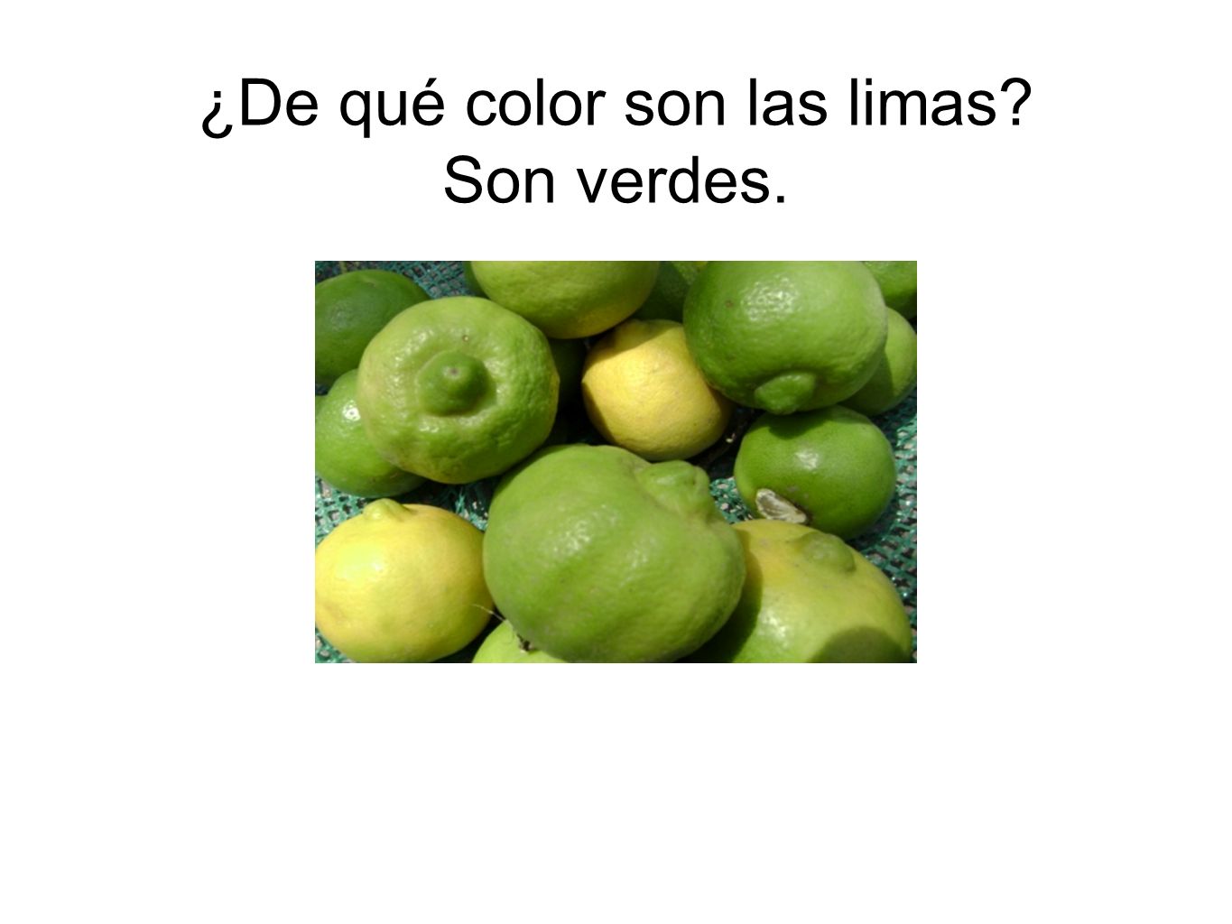 ¿De qué color son las limas Son verdes.