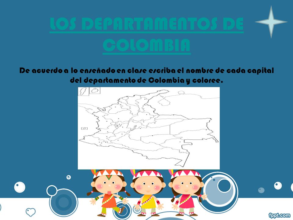 LOS DEPARTAMENTOS DE COLOMBIA De acuerdo a lo enseñado en clase escriba el nombre de cada capital del departamento de Colombia y coloree.