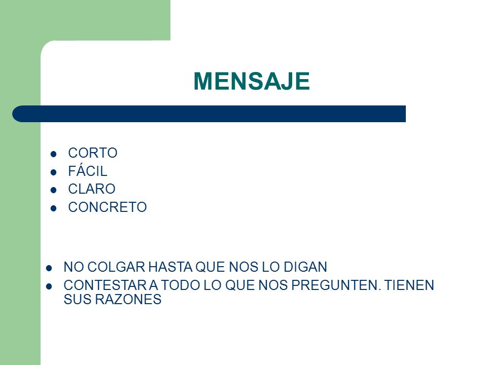 MENSAJE CORTO FÁCIL CLARO CONCRETO NO COLGAR HASTA QUE NOS LO DIGAN
