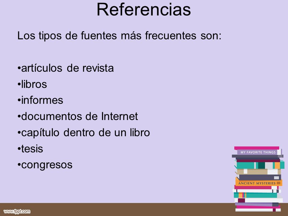 Referencias Los tipos de fuentes más frecuentes son: