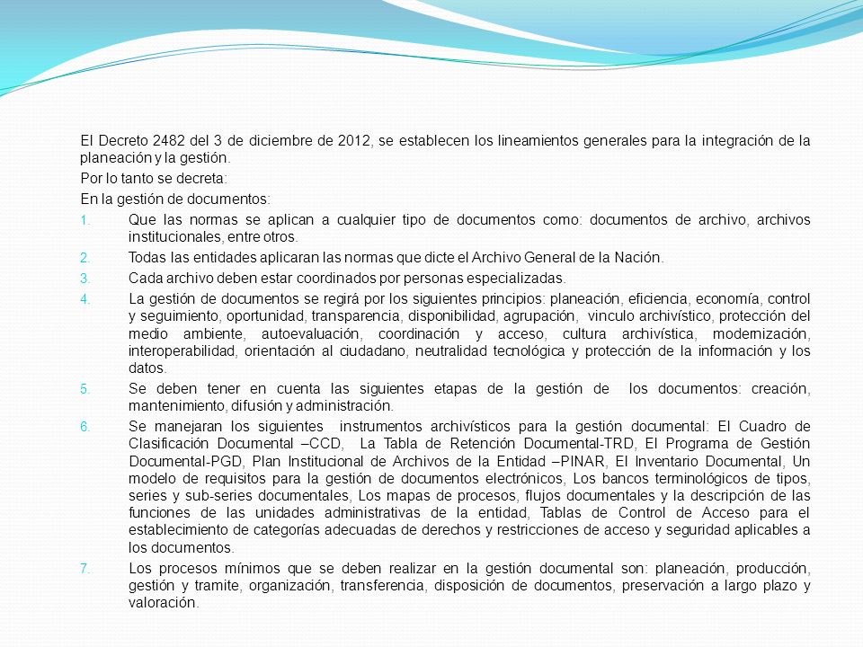 El Decreto 2482 del 3 de diciembre de 2012, se establecen los lineamientos generales para la integración de la planeación y la gestión.