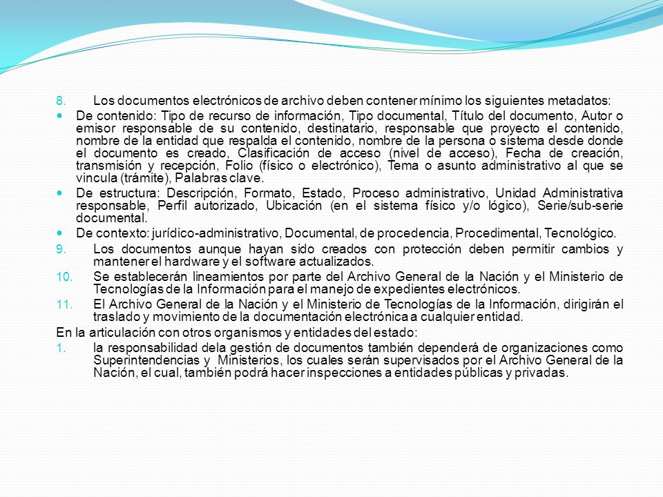 Los documentos electrónicos de archivo deben contener mínimo los siguientes metadatos: