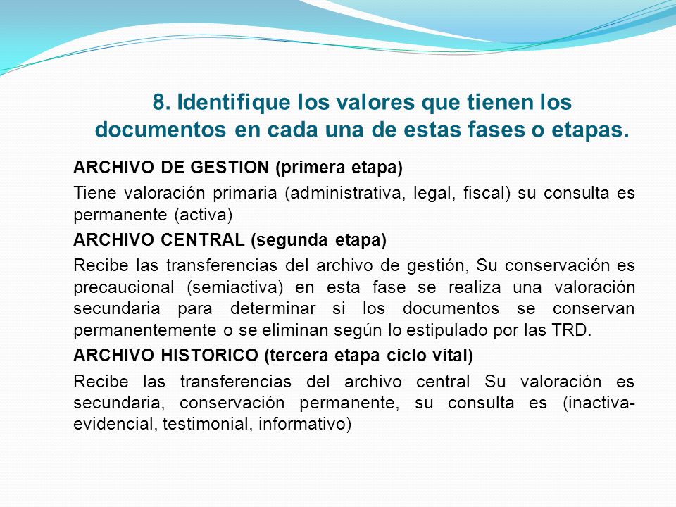 8. Identifique los valores que tienen los documentos en cada una de estas fases o etapas.